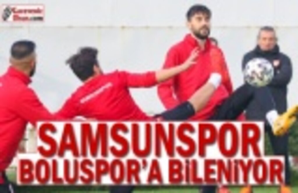 Samsunspor, Boluspor Maçı Hazırlıklarına Başladı