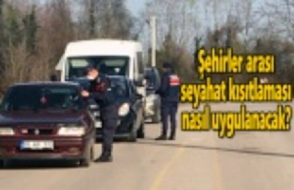 Seyahat İzin belgesi nasıl alınır? Şehirler arası seyahat kısıtlaması nasıl uygulanacak?
