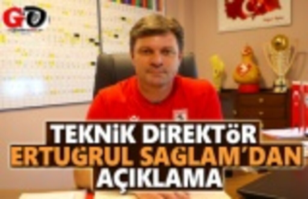 Teknik Direktör Ertuğrul Samğlam'dan Açıklama