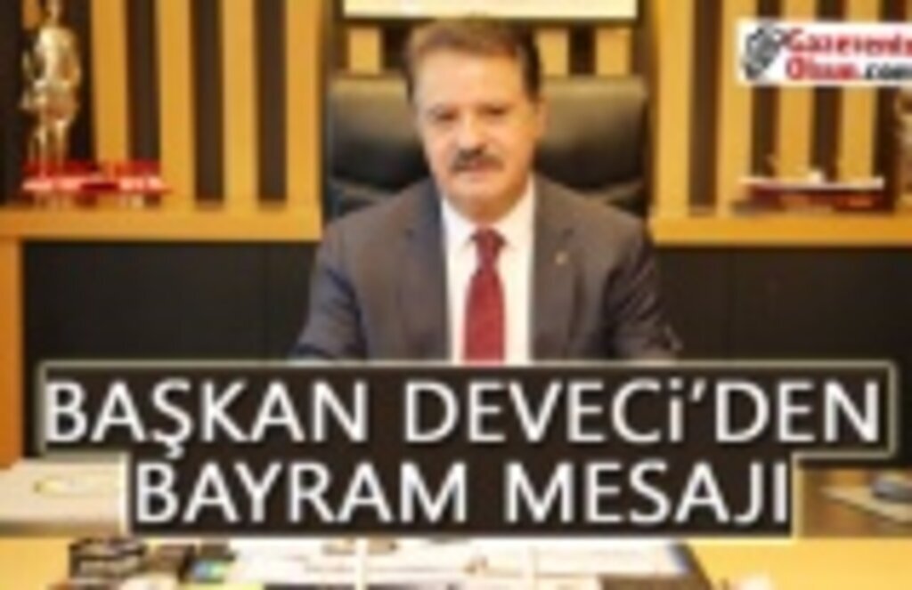 Atakum Belediye Başkanı Deveci'den Ramazan Bayramı mesajı