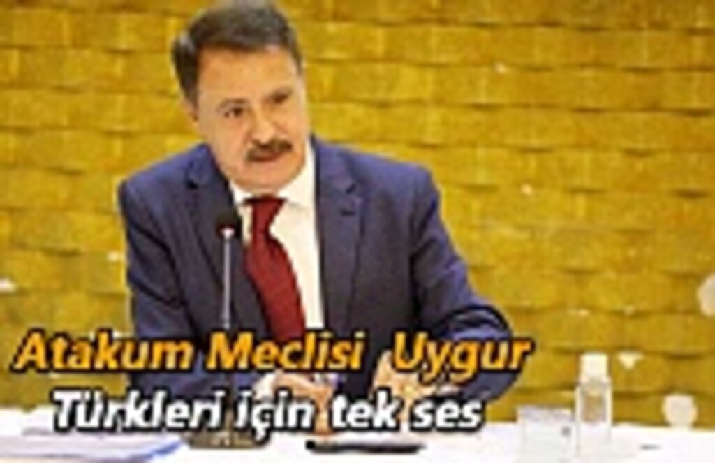 Atakum Meclisi Uygur Türkleri için tek ses