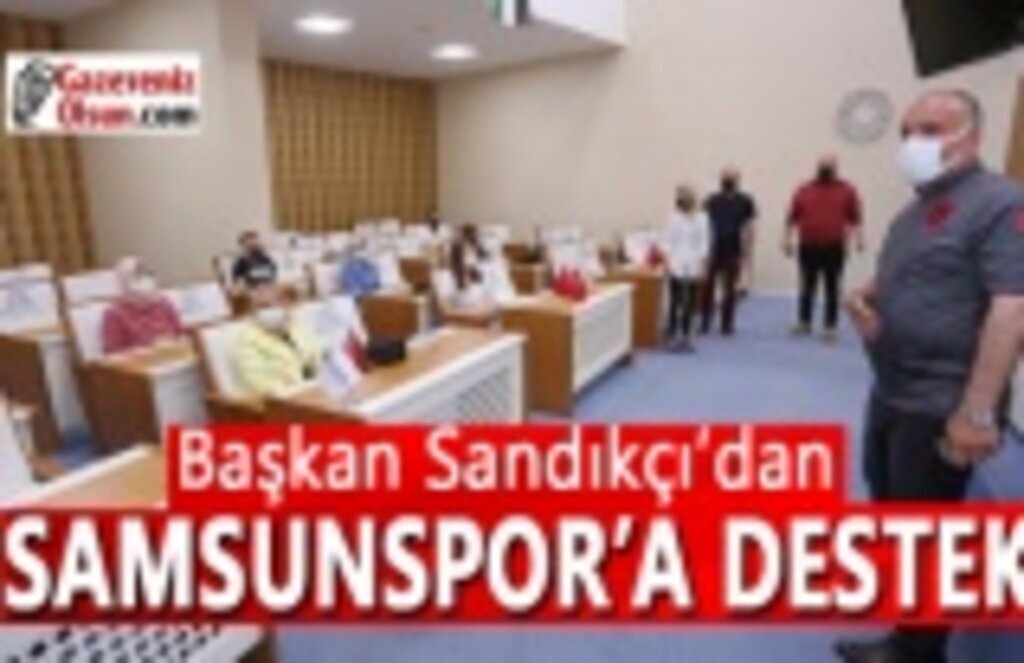 Başkan Sandıkçı'dan Samsunspor'a Destek