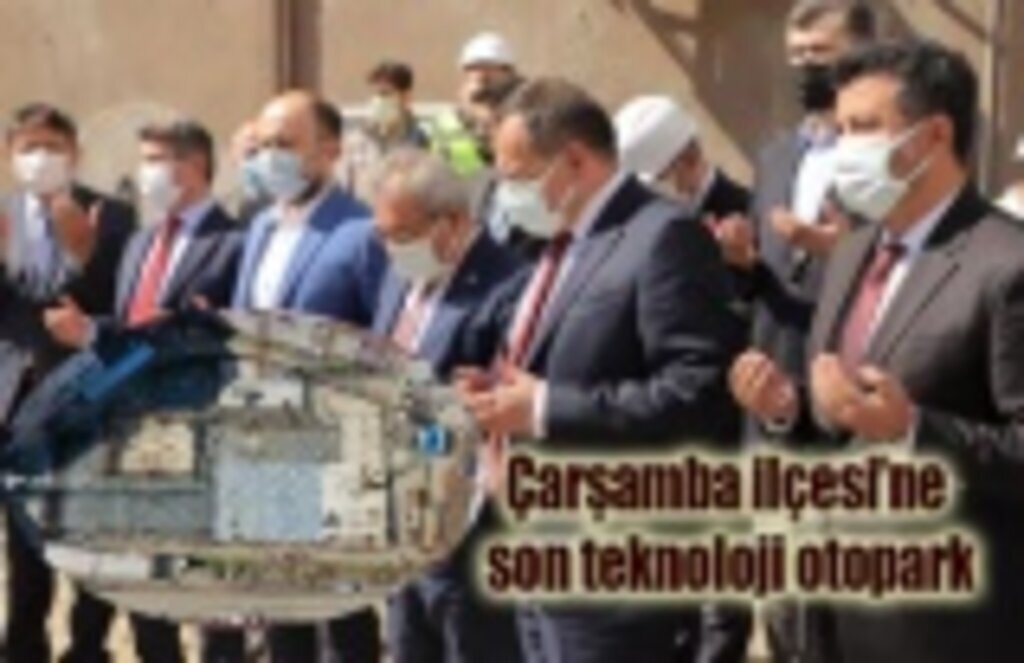 Çarşamba Doğu Yaka Mekanik Katlı Otoparkı Temel Atma Töreni