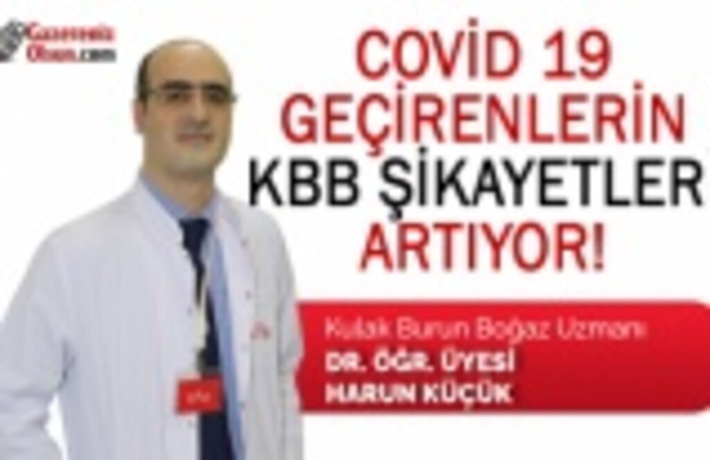 Covid 19 geçirenlerin KBB şikayetleri artıyor!