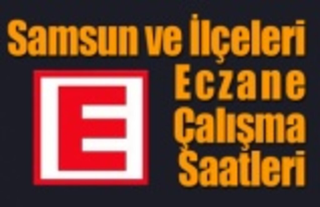 Eczanelerde normale dönüyor, Samsun ve İlçeleri Eczane Çalışma Saatleri