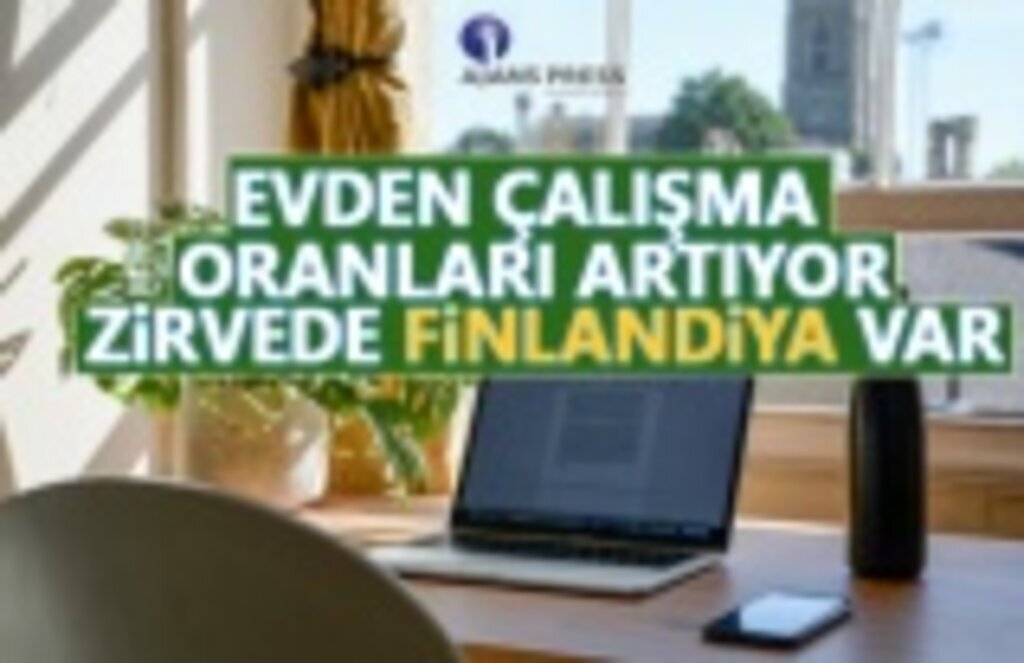 Evden Çalışma Oranları Artıyor