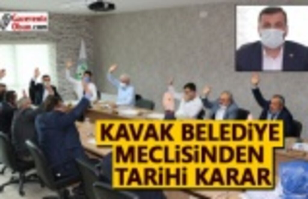 Kavak Belediye Meclisin'den Tarihi Karar