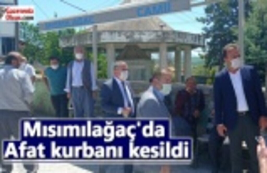 Mısımılağaç'da afat kurbanı kesildi