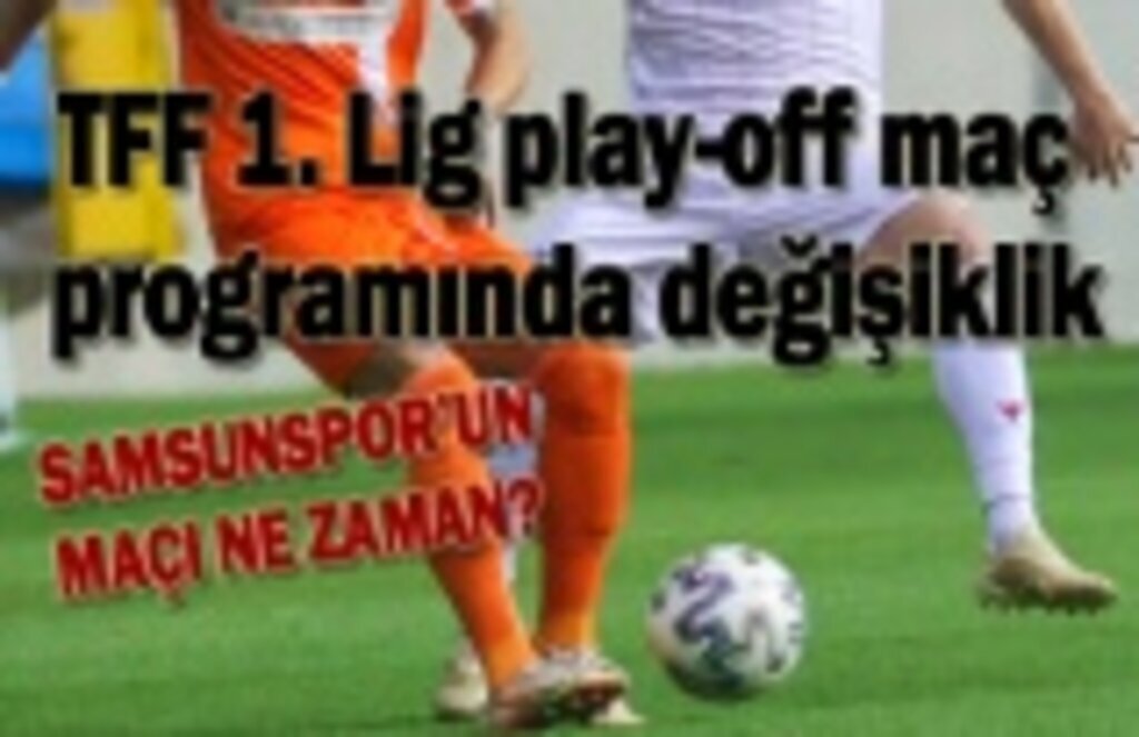 Samsunspor Altınordu maçının tarihi değişti, Samsunspor'un play off maçı ne zaman?