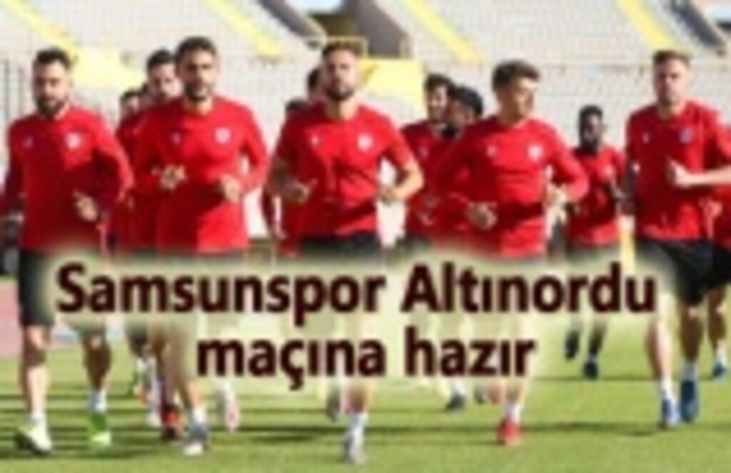 Samsunspor Altınordu Play-Off maçına hazır
