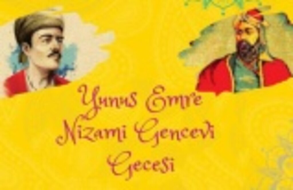 Yunus Emre ve Nizami Gencevi Anma Gecesi düzenlendi