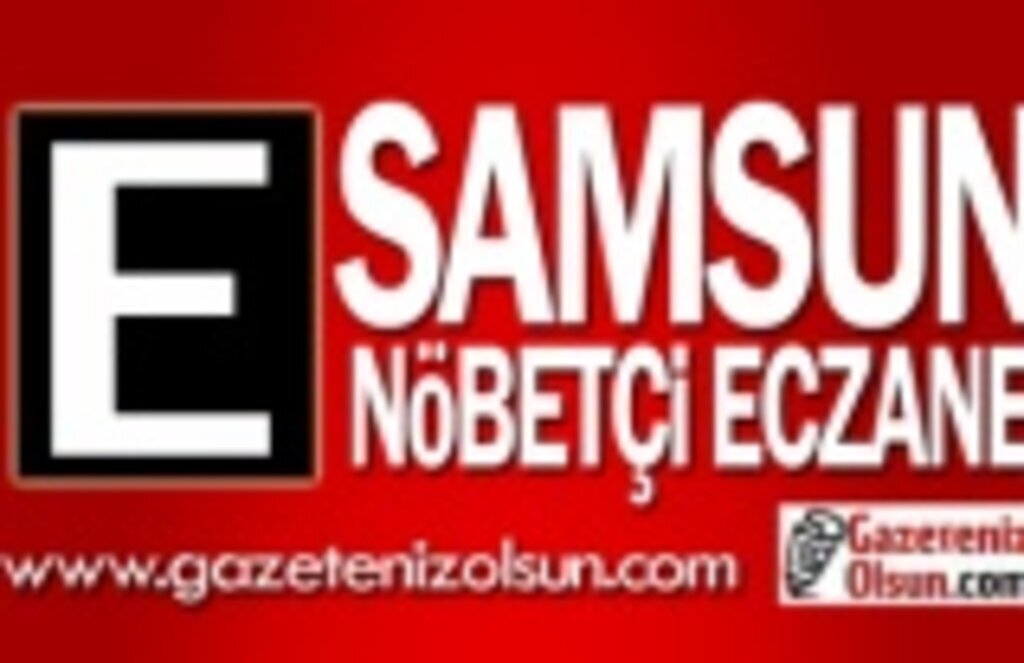 15 Haziran Samsun nöbetçi eczane