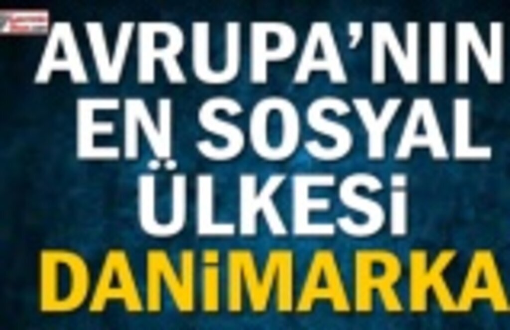 Avrupa'nın En Sosyal Ülkesi Danimarka