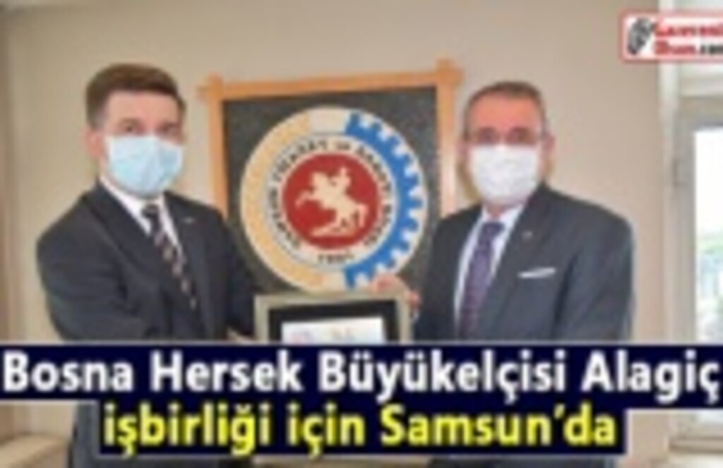 Bosna Hersek Büyükelçisi Alagiç, işbirliği için Samsun’da