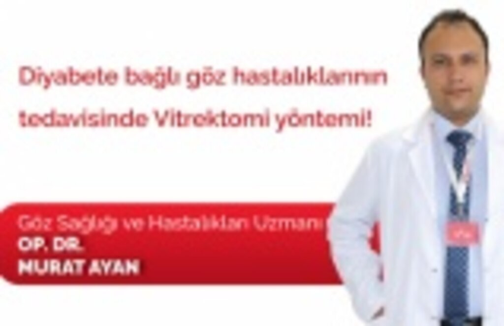 Diyabete bağlı göz hastalıklarının tedavisinde Vitrektomi yöntemi!