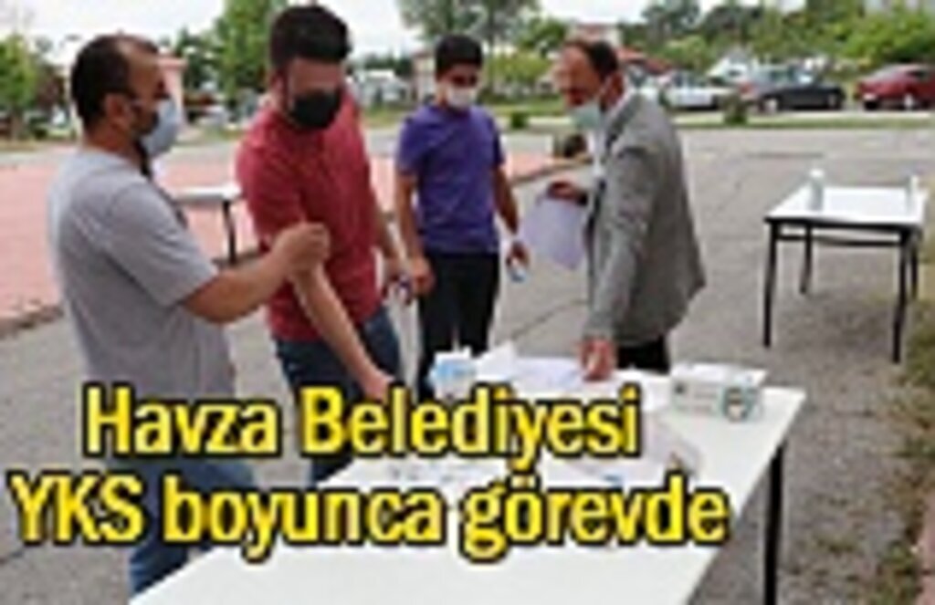Havza Belediyesi YKS boyunca görevde