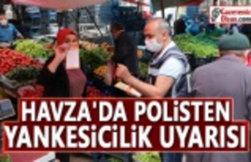 Havza’da Polisten Yankesicilik Uyarısı