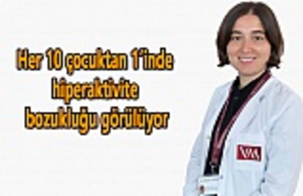 Her 10 çocuktan 1’inde hiperaktivite bozukluğu görülüyor