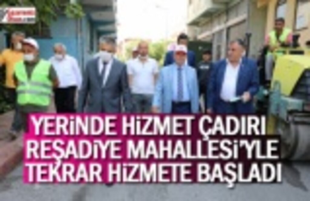 Hizmet Çadırı Tekrar Reşadiye Mahallesi'nde
