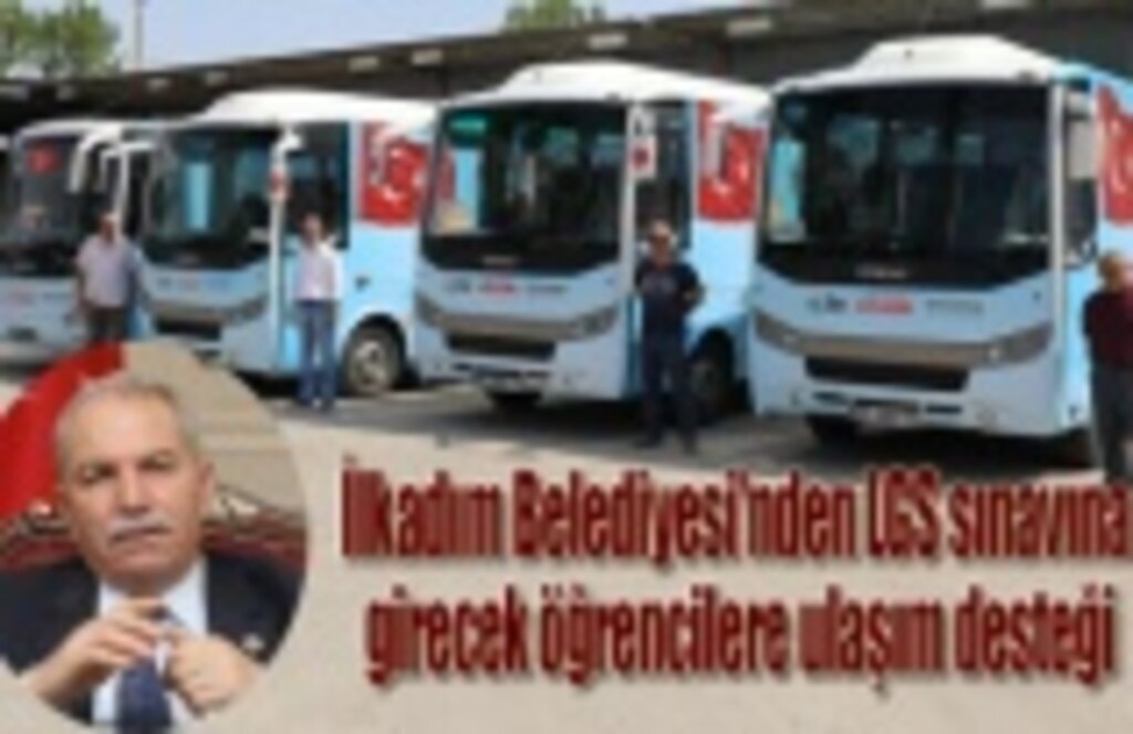 İlkadım Belediyesi'nden LGS sınavına girecek öğrencilere ulaşım desteği