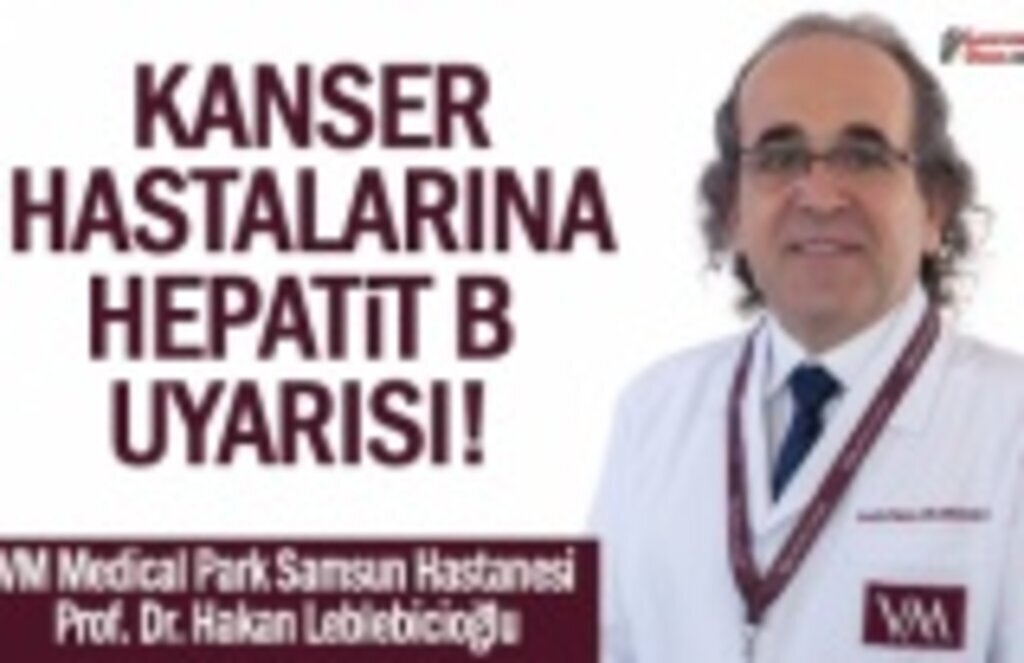 Kanser Hastalarına Hepatit B Uyarısı