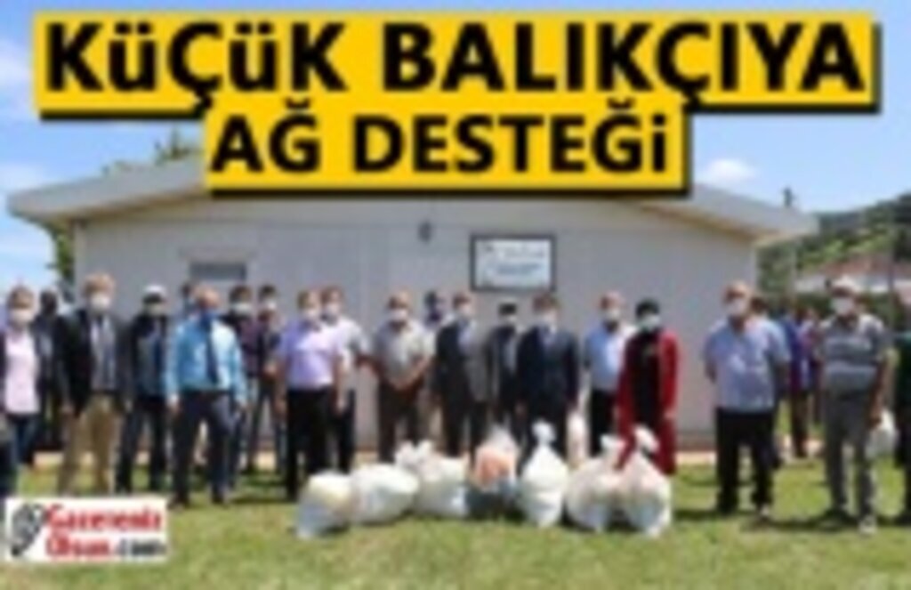 Küçük Balıkçıya Ağ Desteği