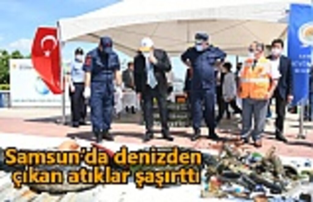 Samsun’da denizden çıkan atıklar şaşırttı