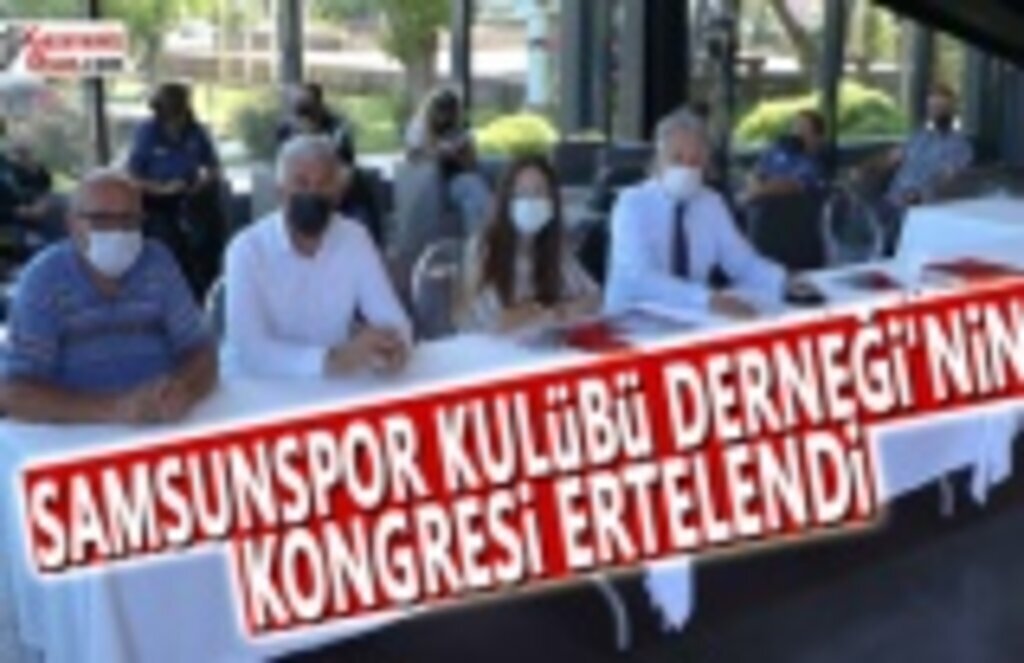 Samsunspor Kulubü Derneği'nin Kongresi Ertelendi