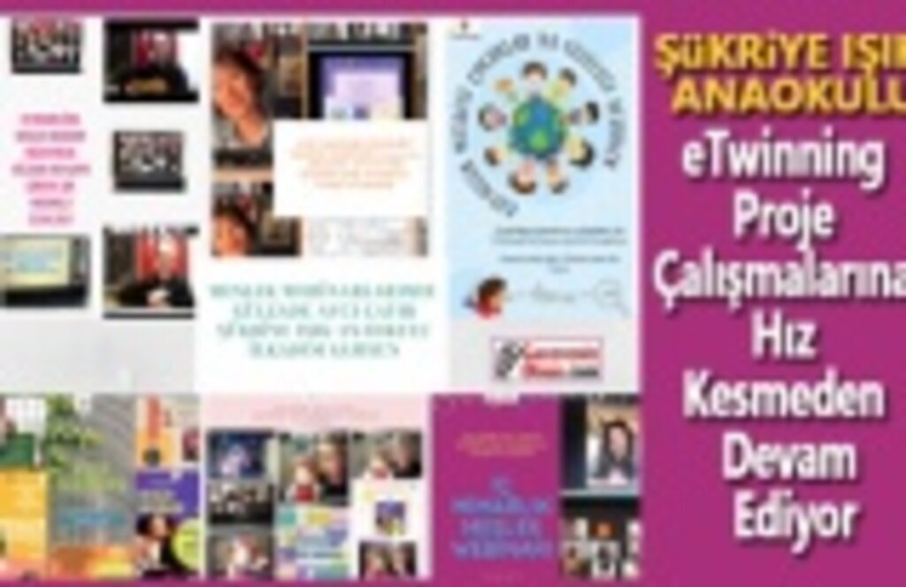 Şükriye Işık Anaokulu eTwinning Proje Çalışmalarına Hız Kesmeden Devam Ediyor