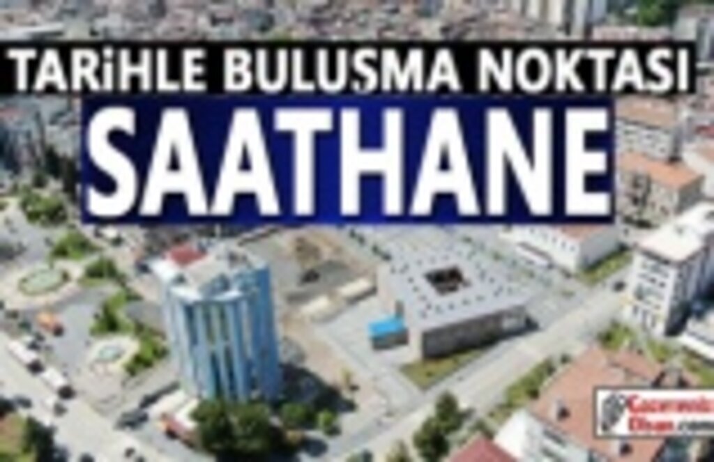 Tarihle buluşma noktası, Saathane
