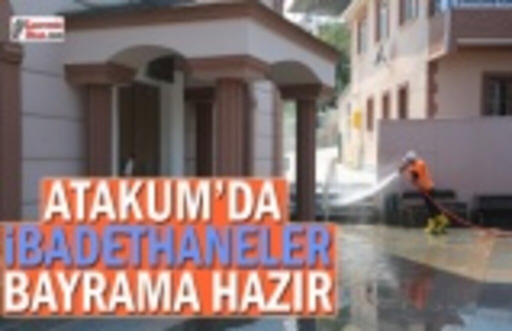 Atakum’da ibadethaneler bayrama hazır