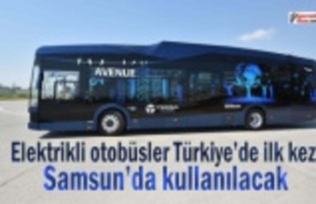Bakan Varank, Elektrikli Otobüs’ için Samsun'a geliyor