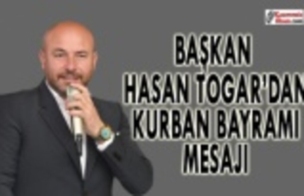Başkan Togar'dan Kurban Bayramı Mesajı