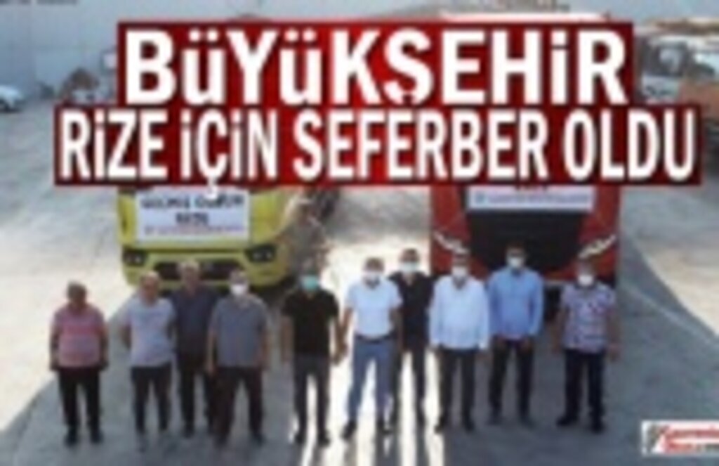 Büyükşehir, Rize için seferber oldu