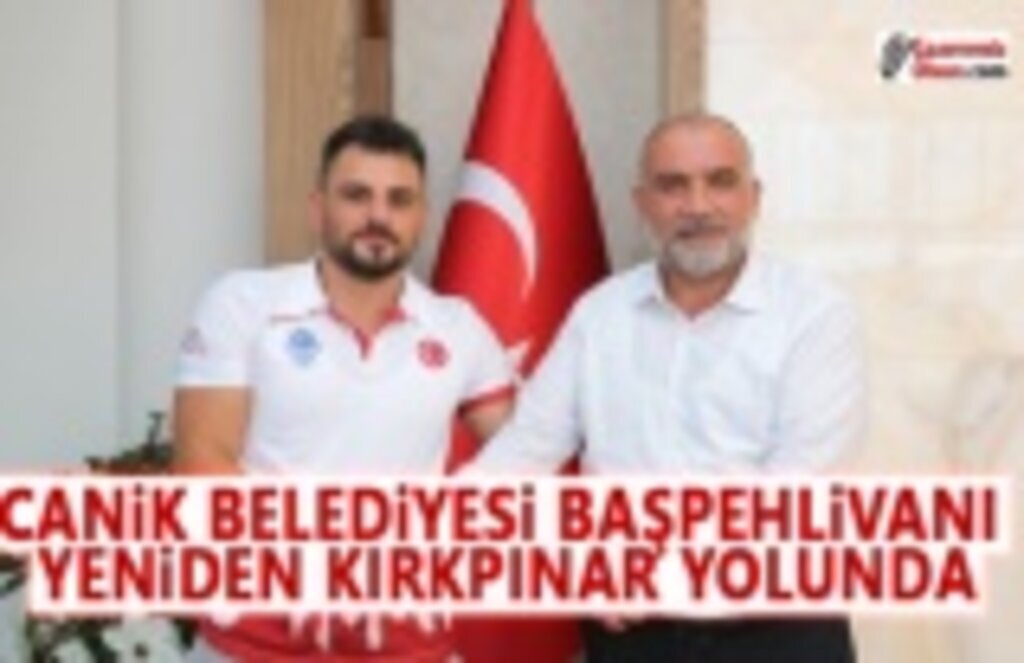 Canik Belediyesi Başpehlivanı Yeniden Kırkpınar Yolunda