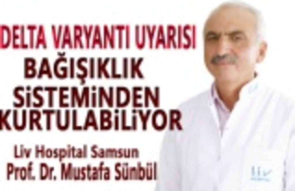 Delta Varyantı Uyarısı, Bağışıklık Sisteminden Kurtulabiliyor