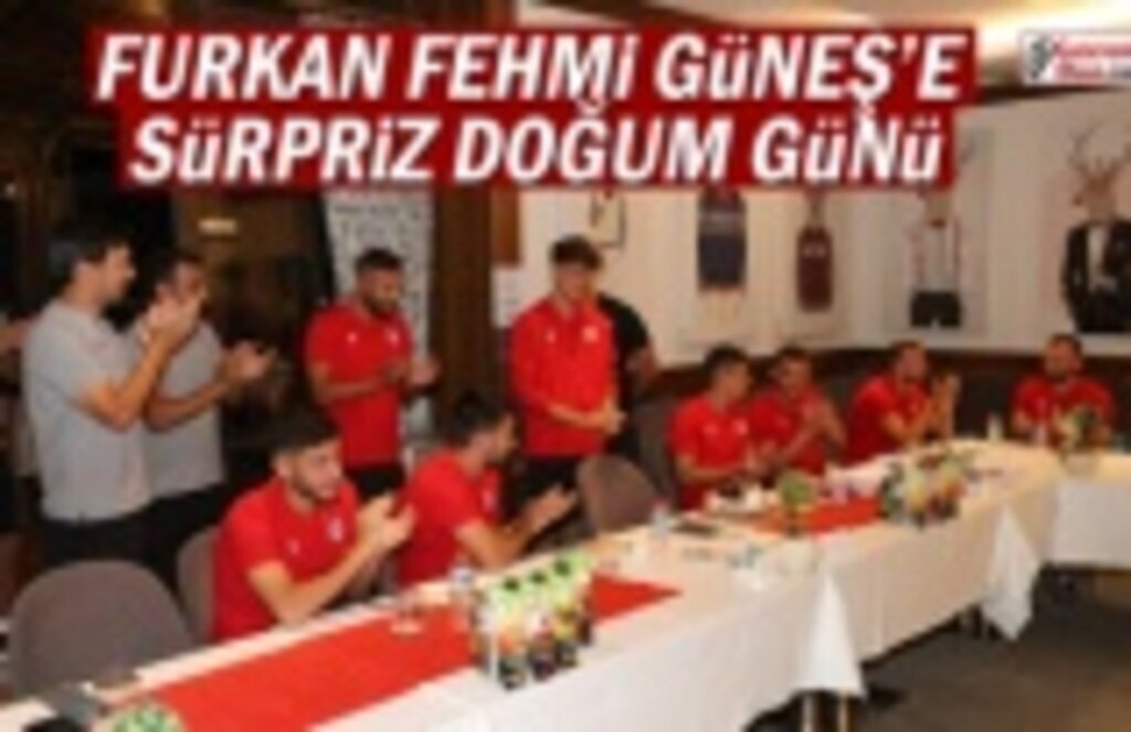 Furkan Femhi Güneş'e Doğum Günü Sürprizi