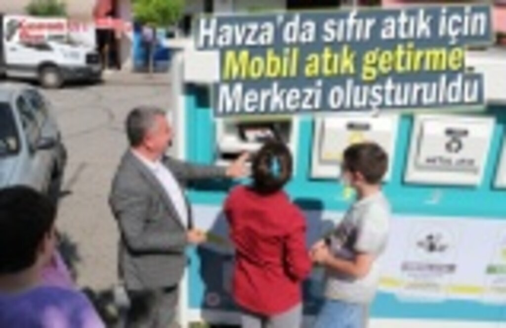 Havza’da sıfır atık için mobil atık getirme merkezi oluşturuldu
