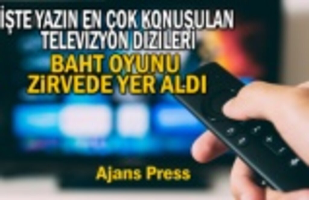 İşte yazın en çok konuşulan televizyon dizileri