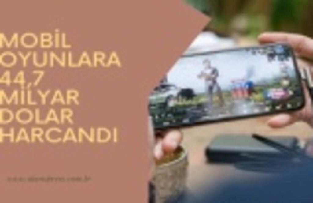 Mobil oyunlara 44,7 milyar dolar harcandı