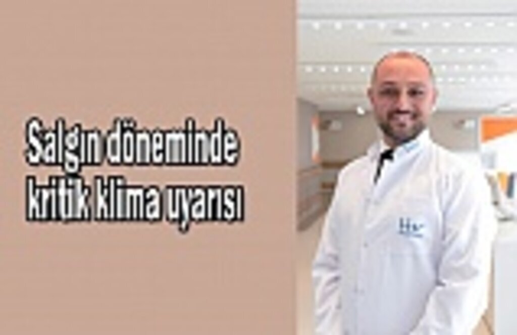 Salgın döneminde kritik klima uyarısı