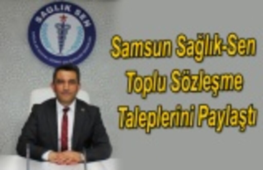 Samsun Sağlık-Sen Toplu Sözleşme Taleplerini Paylaştı