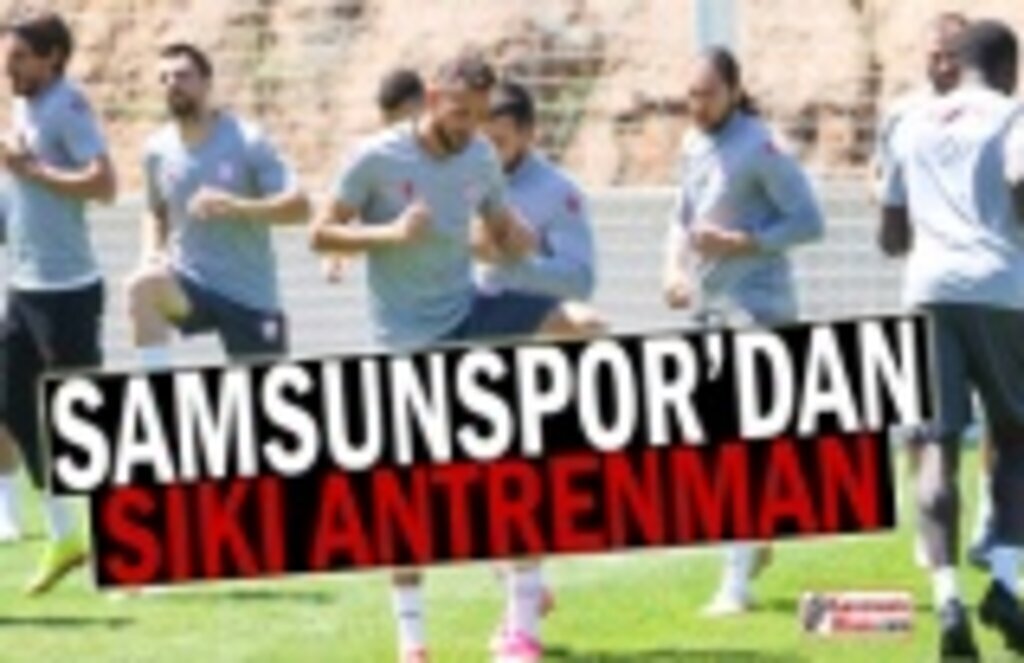Samsunspor'dan sıkı antrenman