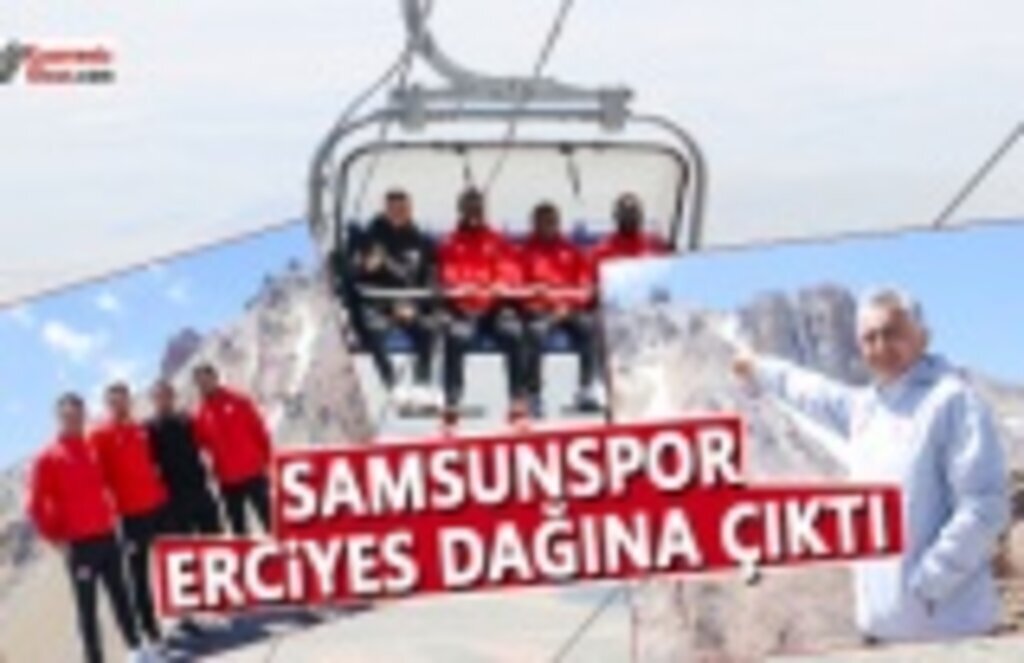 Samsunspor Erciyes Dağına Çıktı