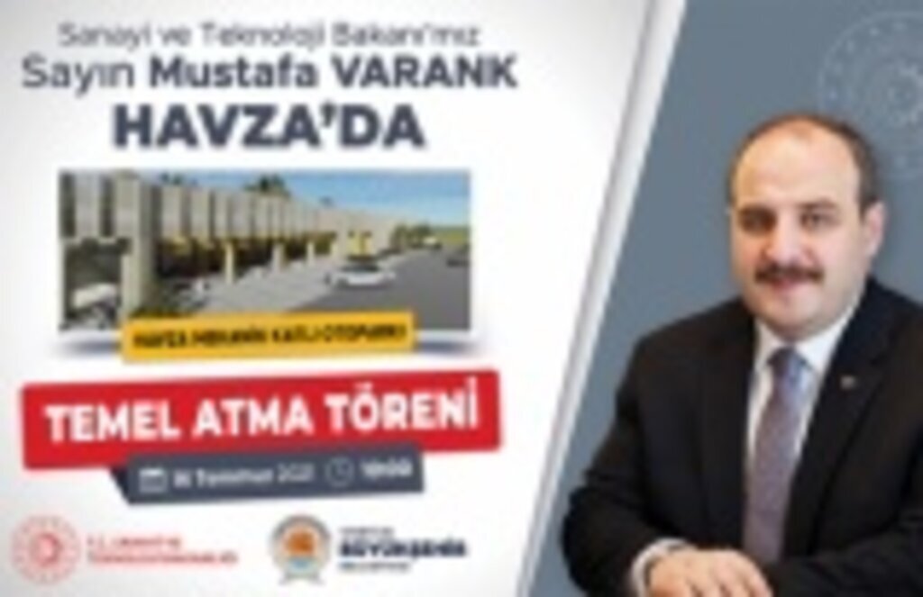 Sanayi ve Teknoloji Bakanı Varank Havza’da temel atacak