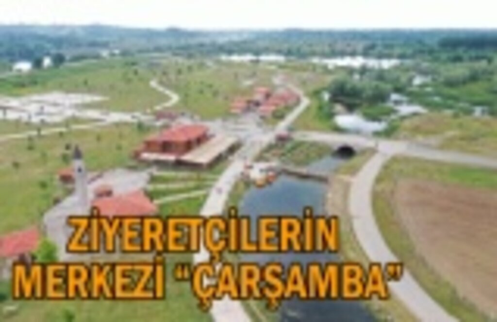 Ziyaretçilerin merkezi Çarşamba