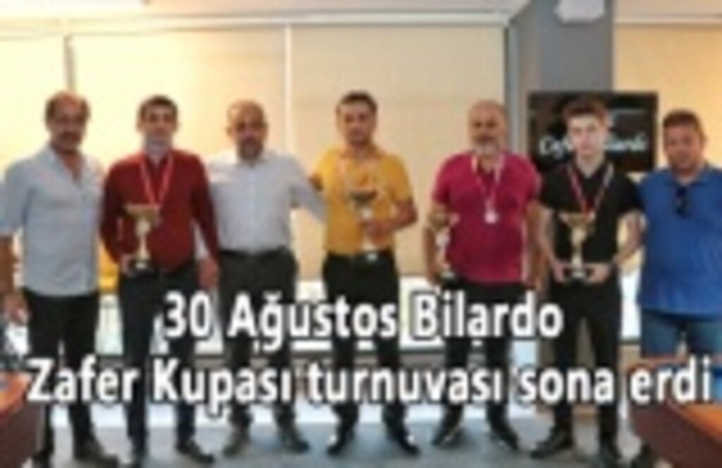 30 Ağustos Bilardo Zafer Kupası turnuvası sona erdi