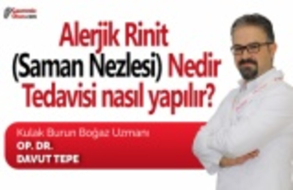 Alerjik Rinit (Saman Nezlesi) Nedir, tedavisi nasıl yapılır?