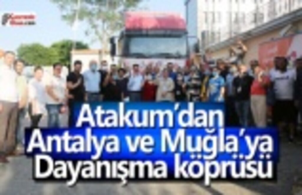 Atakum’dan Antalya ve Muğla’ya dayanışma köprüsü