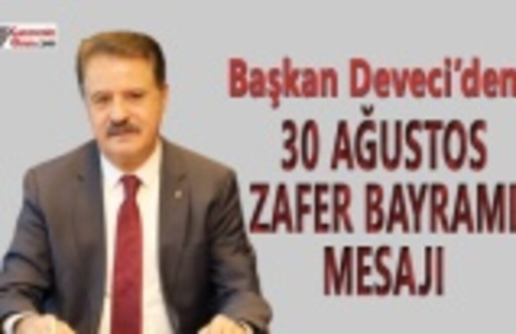 Başkan Cemil Deveci'den 30 Ağustos Zafer Bayramı Mesajı